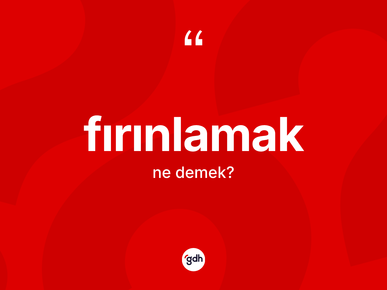 Fırınlamak kelimesinin sözlükteki tanımı nedir? Fırınlamağın halk arasındaki kullanımı nasıldır?