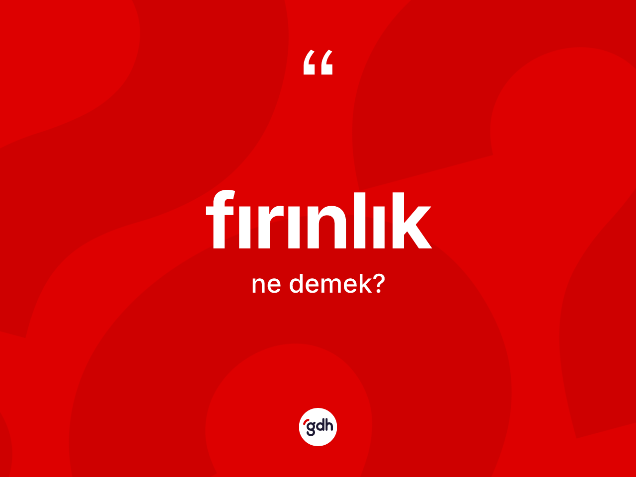 Fırınlık kelimesi ne anlama gelir? Fırınlığın TDK'ya göre anlamı nedir?