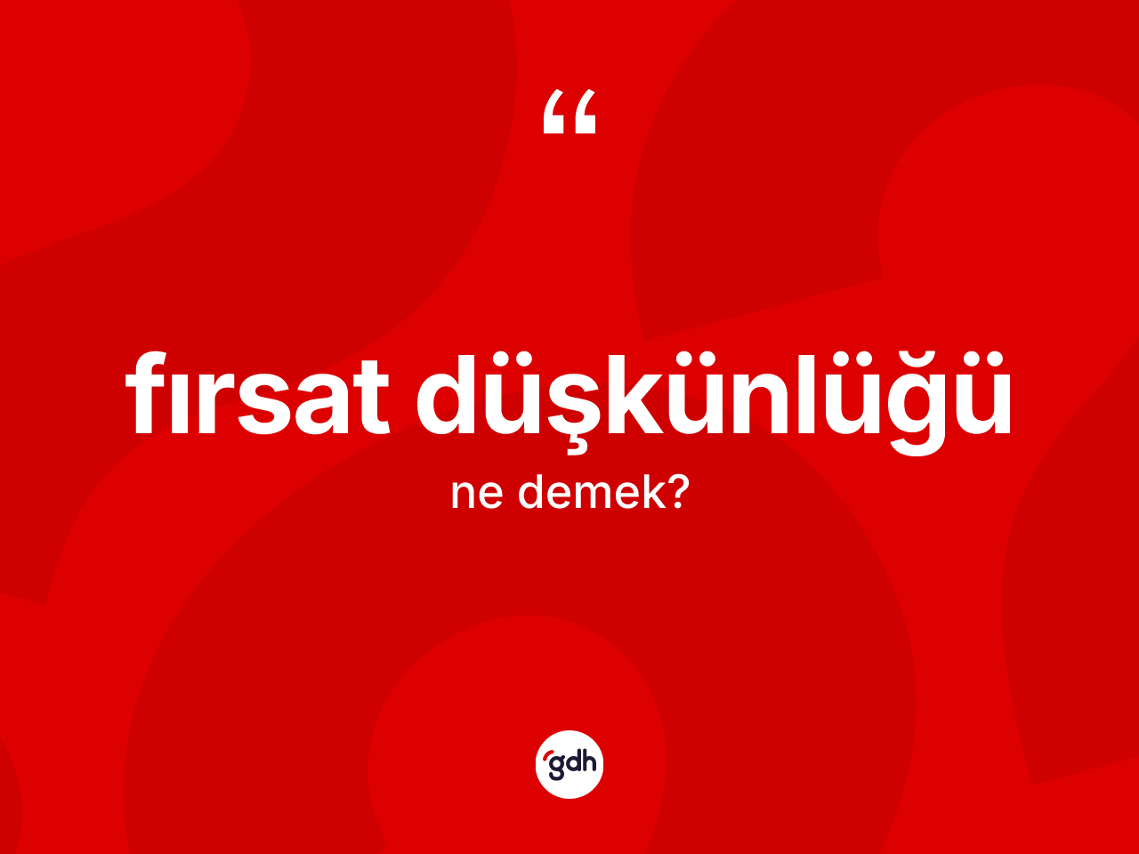 Fırsat düşkünlüğü kelimesi ne anlama gelir? Fırsat düşkünlüğü kelimesinin özellikleri nelerdir?