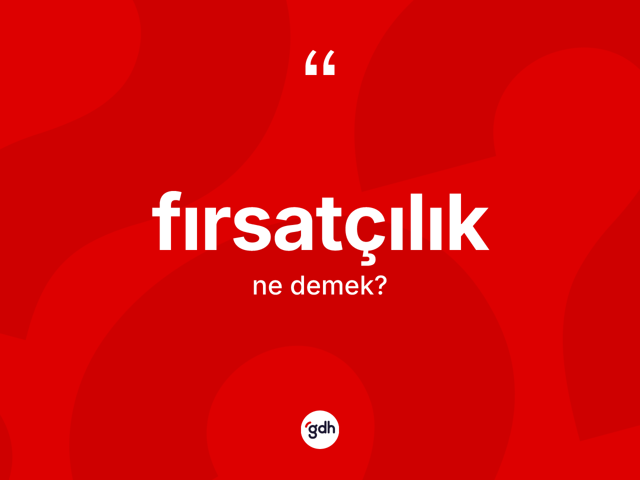 Fırsatçılık kelimesi ne demek? Fırsatçılığın TDK'ya göre anlamı nedir?