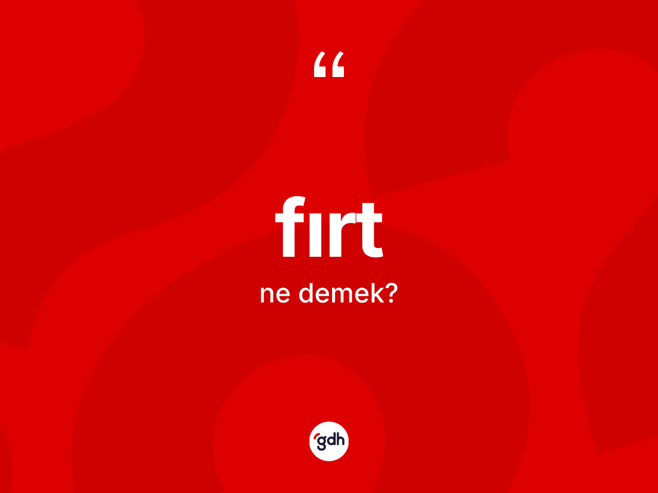 Fırt kelimesinin anlamı nedir? Fırtın kısaca tanımı nedir?