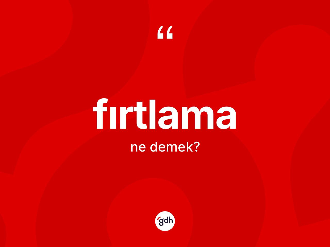 Fırtlama nedir? Fırtlama kelimesinin özellikleri nelerdir?