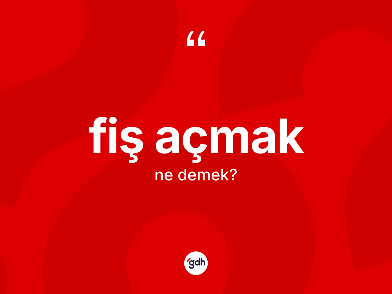 Fiş açmak ifadesinin kısaca anlamı nedir? Fiş açmak ifadesinin kaç farklı anlamı var?