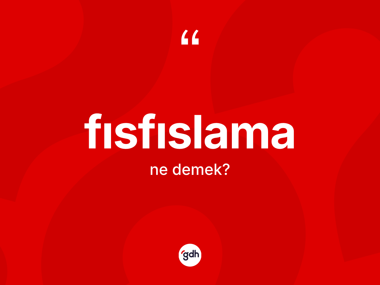 Fısfıslama kelimesi ne anlama gelir? Fısfıslamanın halk arasındaki kullanımı nasıldır?