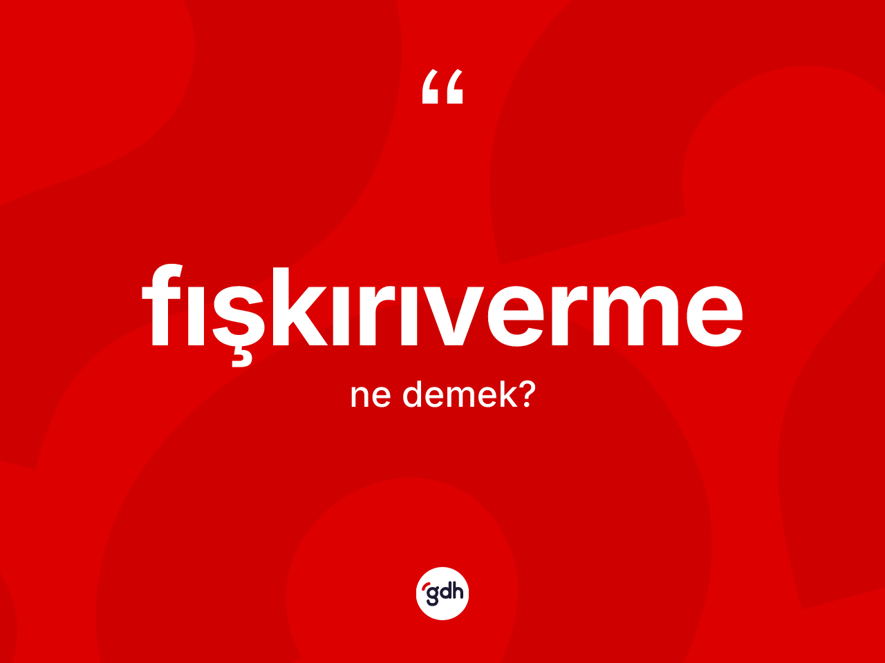 Fışkırıverme kelimesi ne anlama gelir? Fışkırıverme kelimesinin özellikleri nelerdir?