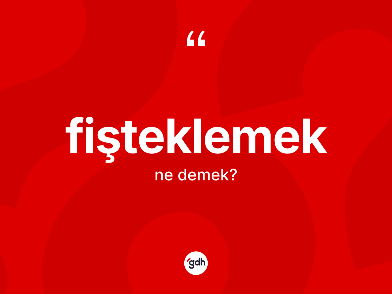 Fişteklemek kelimesinin sözlükteki tanımı nedir? Fişteklemek kelimesinin TDK anlamı nedir?