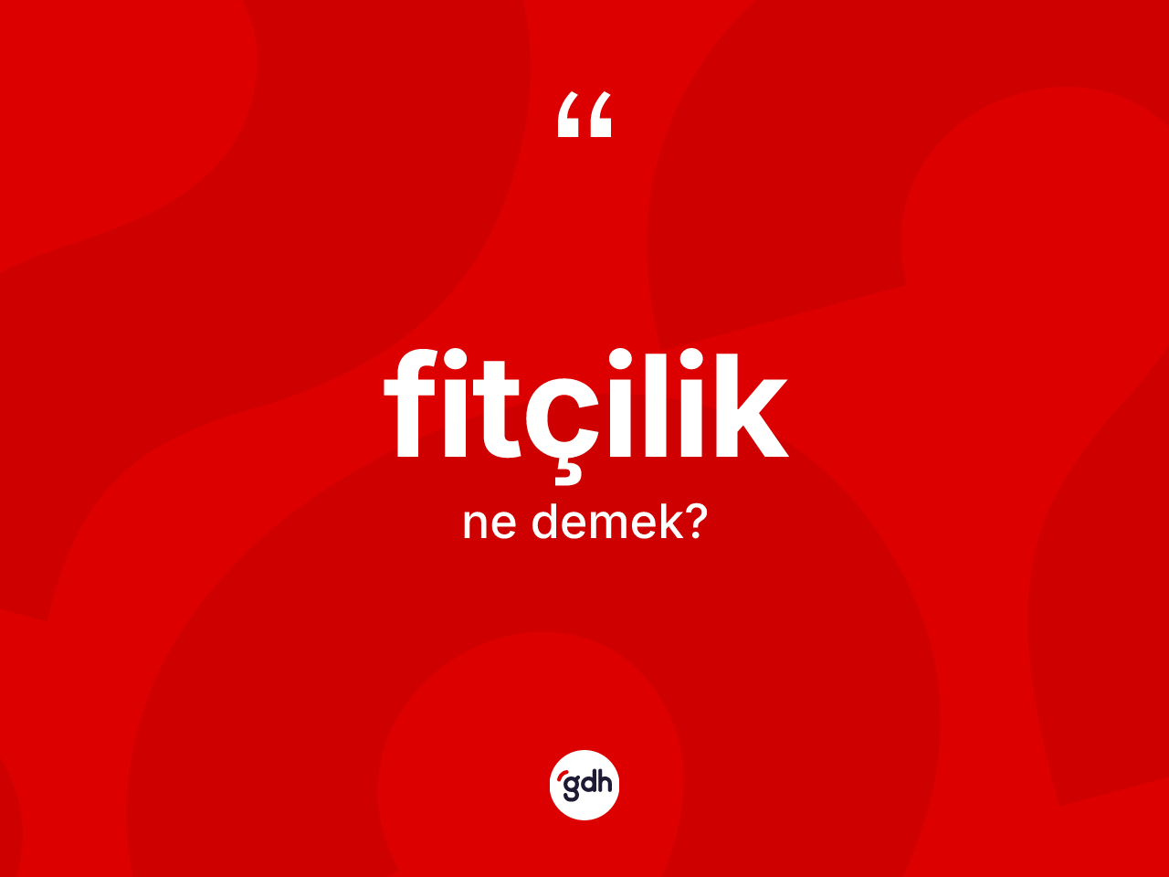 Fitçilik nedir? Fitçiliğin TDK'ya göre anlamı nedir?
