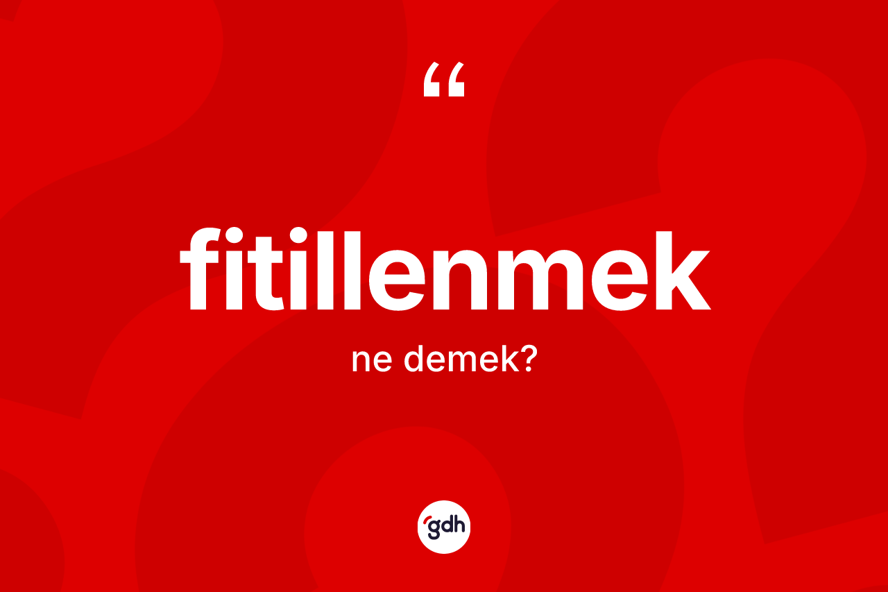 Fitillenmek nedir? Fitillenmeğin kısaca tanımı nedir?