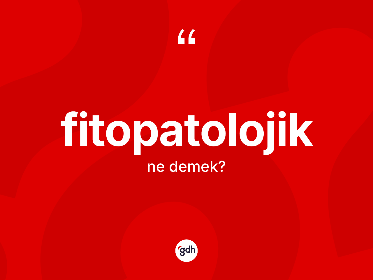 Fitopatolojik kelimesinin sözlükteki tanımı nedir? Fitopatolojiğin halk arasındaki kullanımı nasıldır?