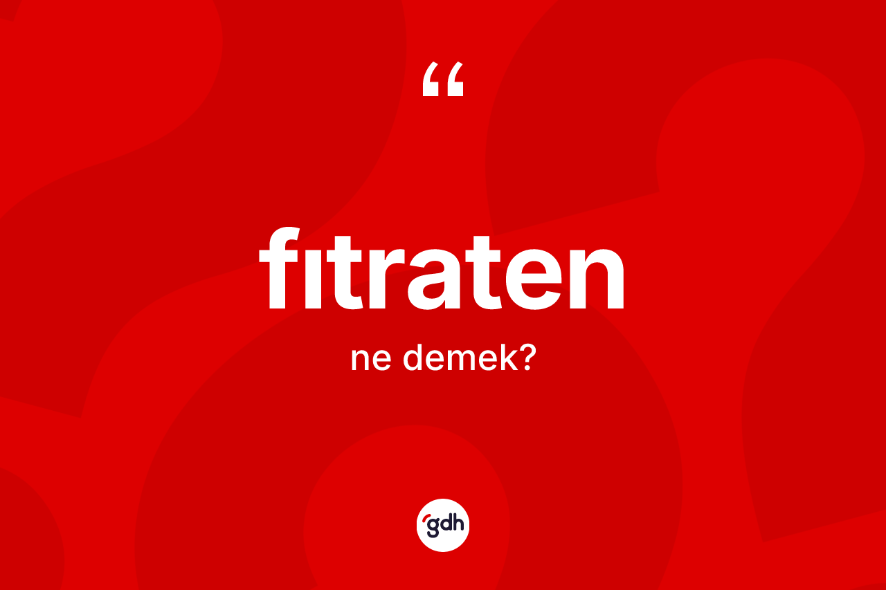 Fıtraten ne anlama gelir?