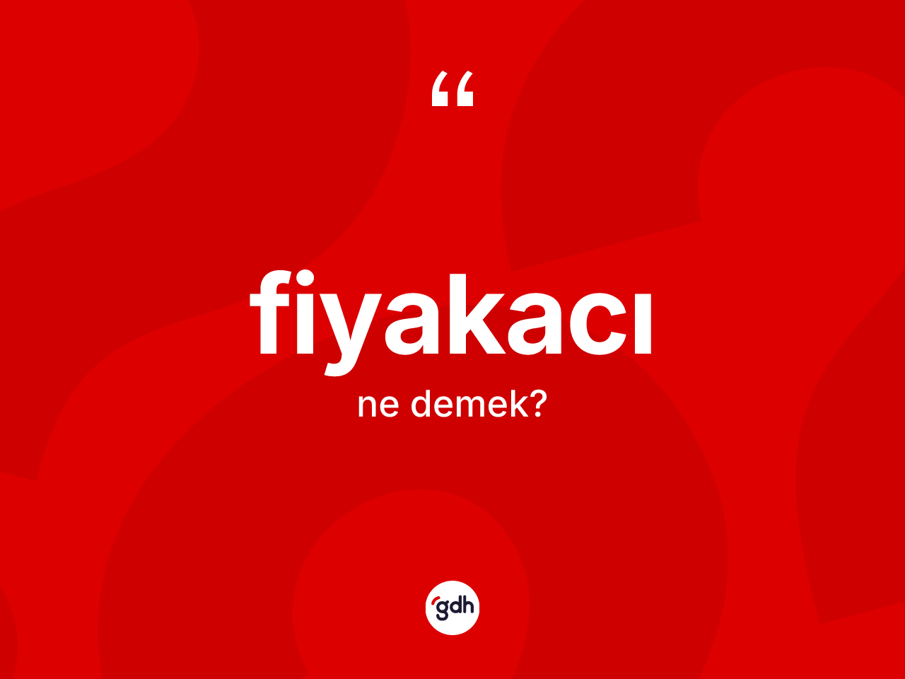 Fiyakacı kelimesi ne anlama gelir? Fiyakacının sözlükteki anlamı nedir?
