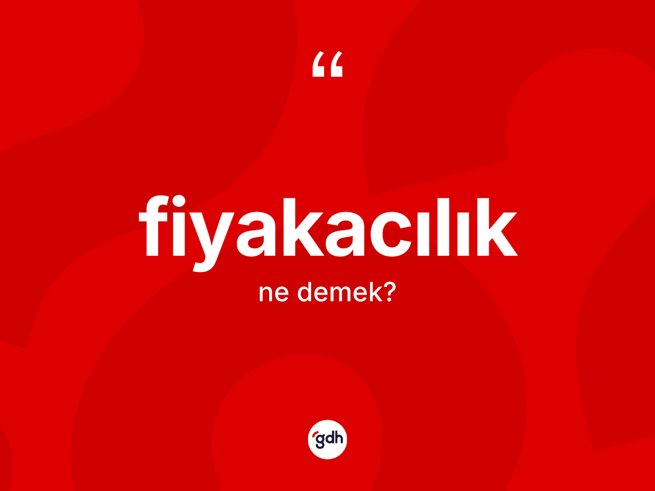 Fiyakacılık kelimesinin tanımı nedir? Fiyakacılığın kısaca tanımı nedir?