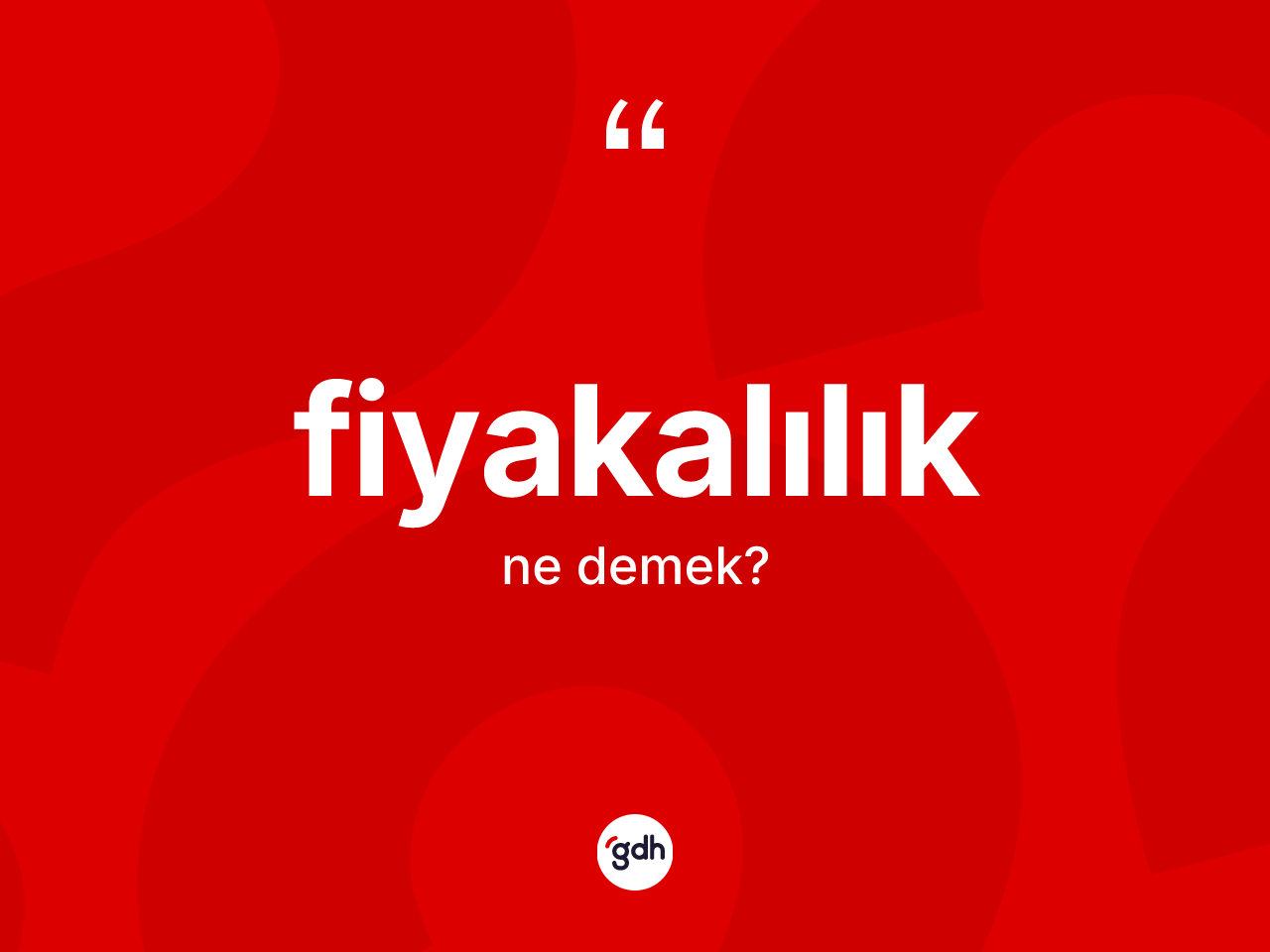 Fiyakalılık kelimesinin sözlükteki tanımı nedir? Fiyakalılığın TDK'ya göre anlamı nedir?