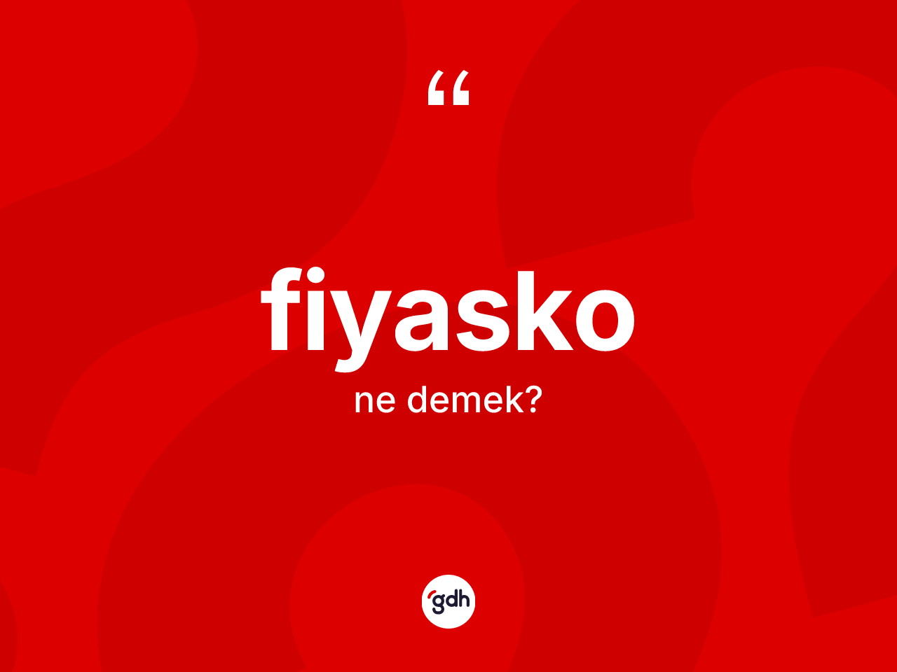 Fiyasko kelimesi nedir? Fiyasko kelimesinin TDK'ya göre açıklaması nedir?
