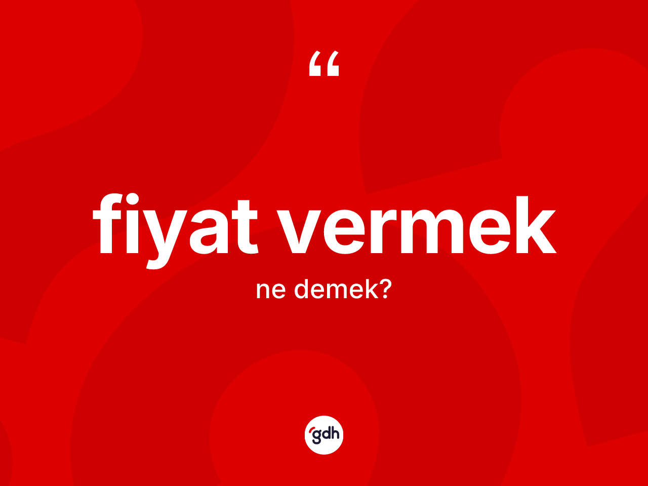 Fiyat vermek ifadesinin tanımı nedir? Fiyat vermek ifadesi hangi durumlarda kullanılır