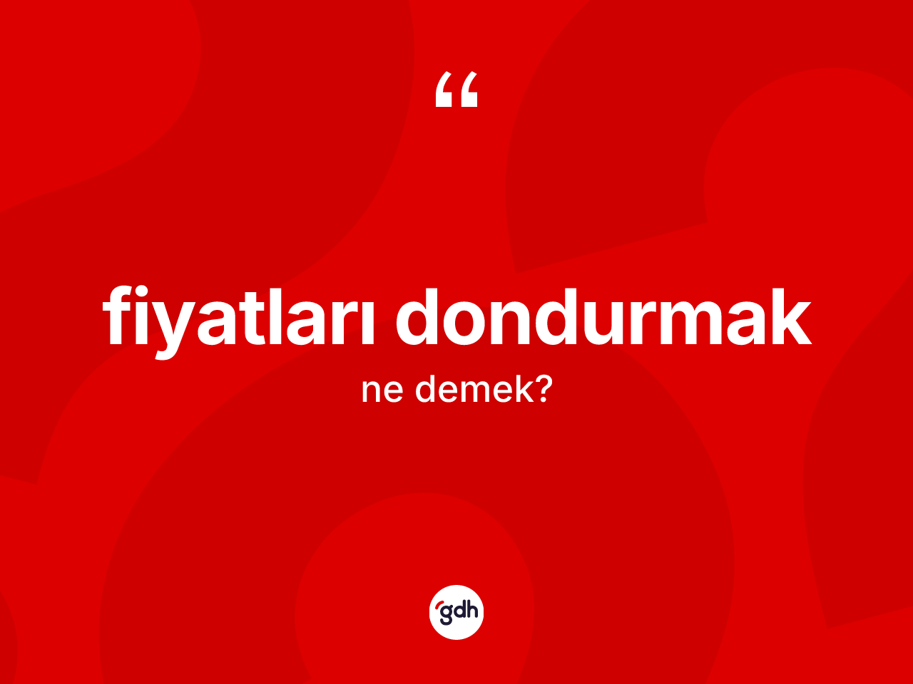 Fiyatları dondurmak sözü ne demektir? Fiyatları dondurmak ifadesi hangi durumlarda kullanılır
