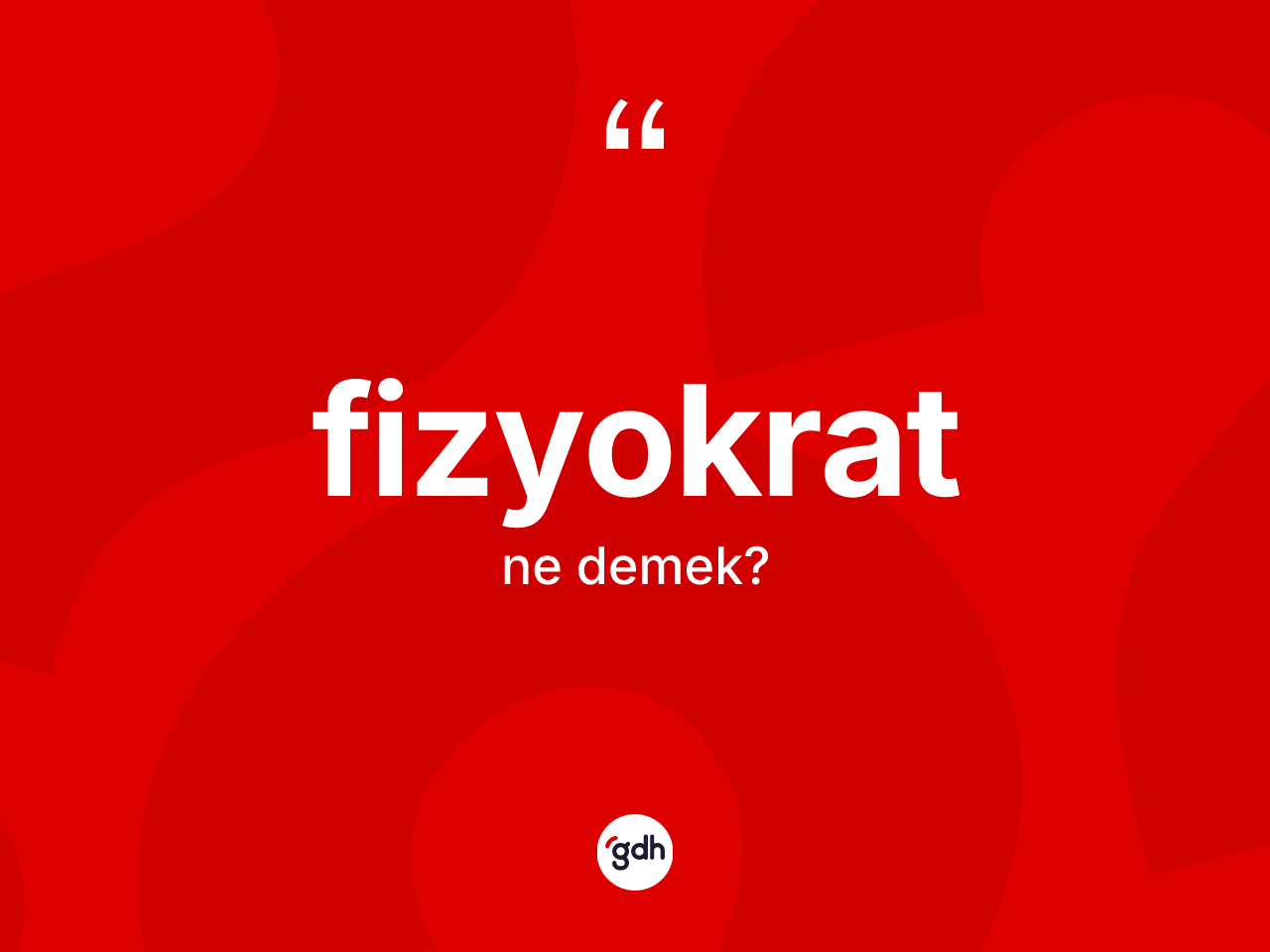 Fizyokrat ne anlama gelir? Fizyokratın sözlükteki anlamı nedir?