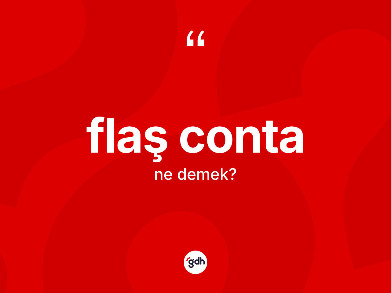 Flaş conta kelimesi nedir? Flaş conta kelimesinin kaç farklı anlamı var?