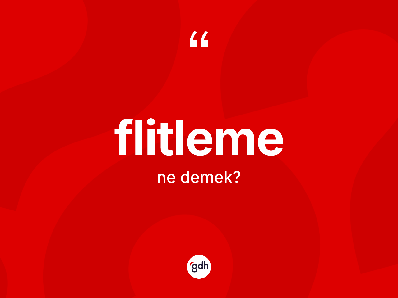 Flitleme nedir? Flitleme kelimesinin özellikleri nelerdir?