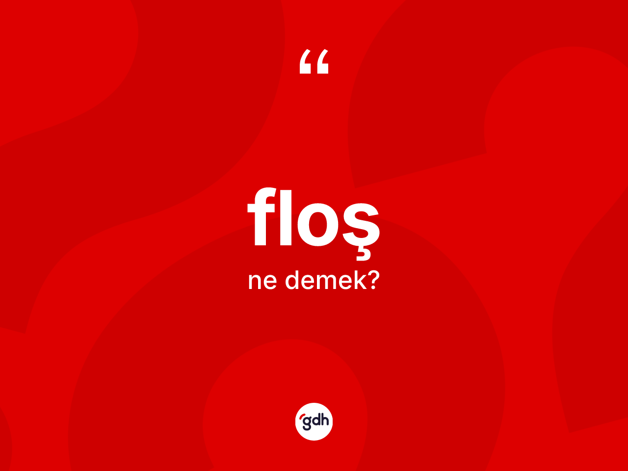 Floş kelimesinin anlamı nedir? Floşun TDK'ya göre anlamı nedir?