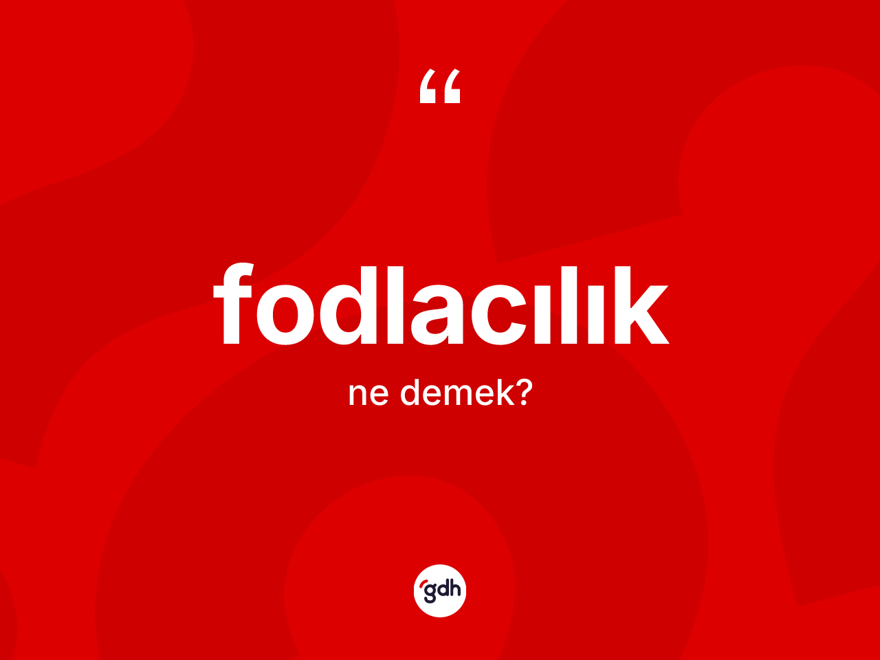 Fodlacılık ne anlama gelir? Fodlacılığın TDK'ya göre anlamı nedir?