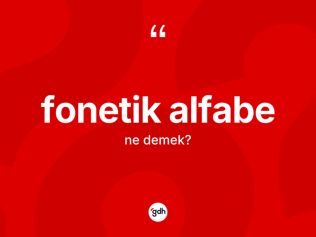 Fonetik alfabe kelimesi ne demek? Fonetik alfabe kelimesinin özellikleri nelerdir?