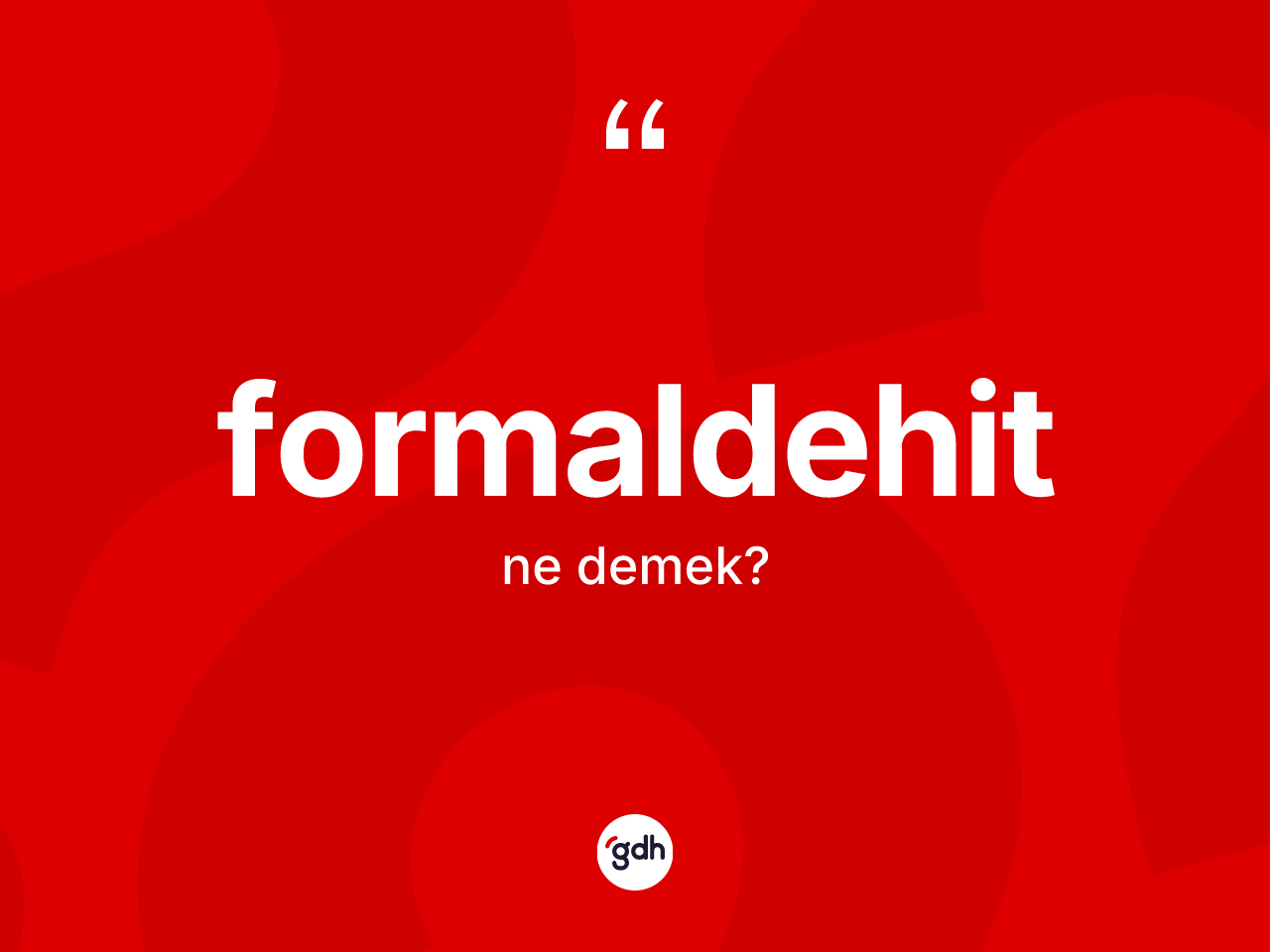 Formaldehit kelimesinin sözlükteki tanımı nedir? Formaldehit kelimesinin kaç farklı anlamı var?