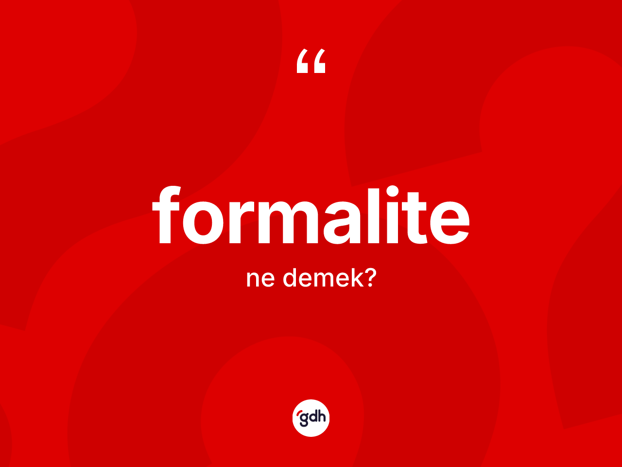 Formalite kelimesinin tanımı nedir? Formalitenin TDK'ya göre anlamı nedir?