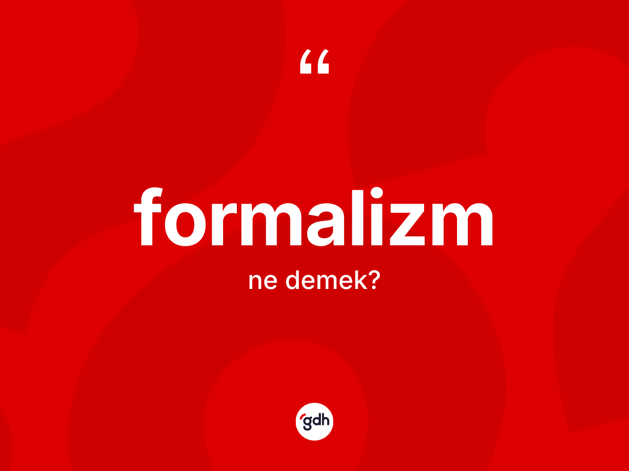 Formalizm kelimesinin anlamı nedir? Formalizmin TDK'ya göre anlamı nedir?