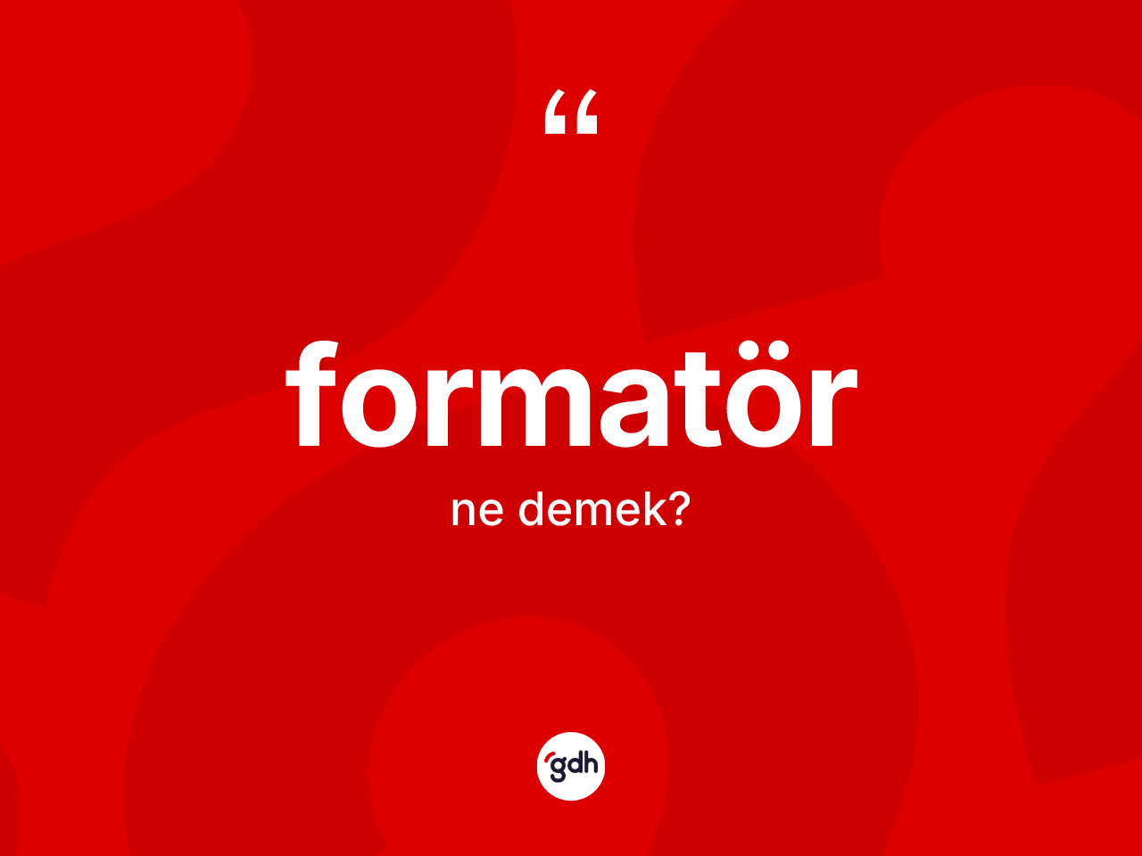 Formatör kelimesi nedir? Formatör kelimesinin özellikleri nelerdir?