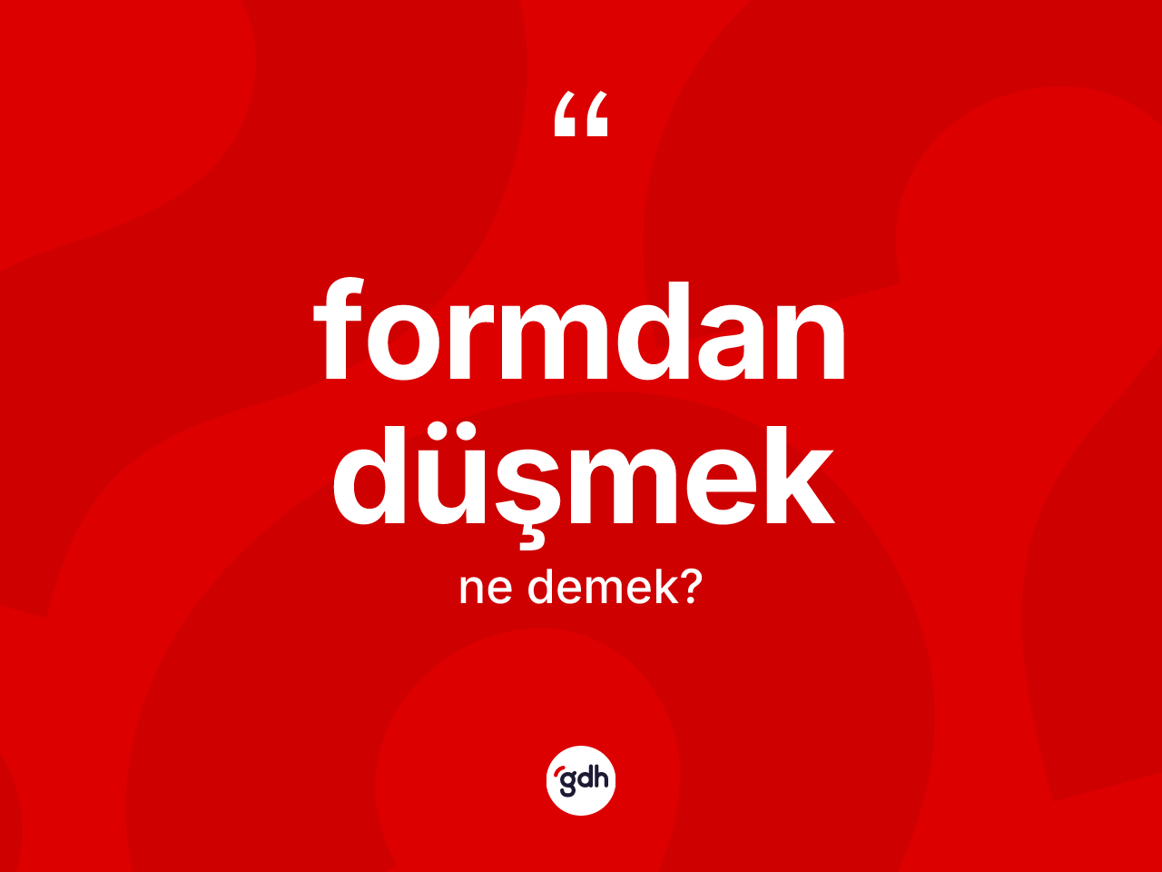 Formdan düşmek ifadesinin anlamı nedir? Formdan düşmek ifadesinin TDK'ya göre açıklaması nedir?
