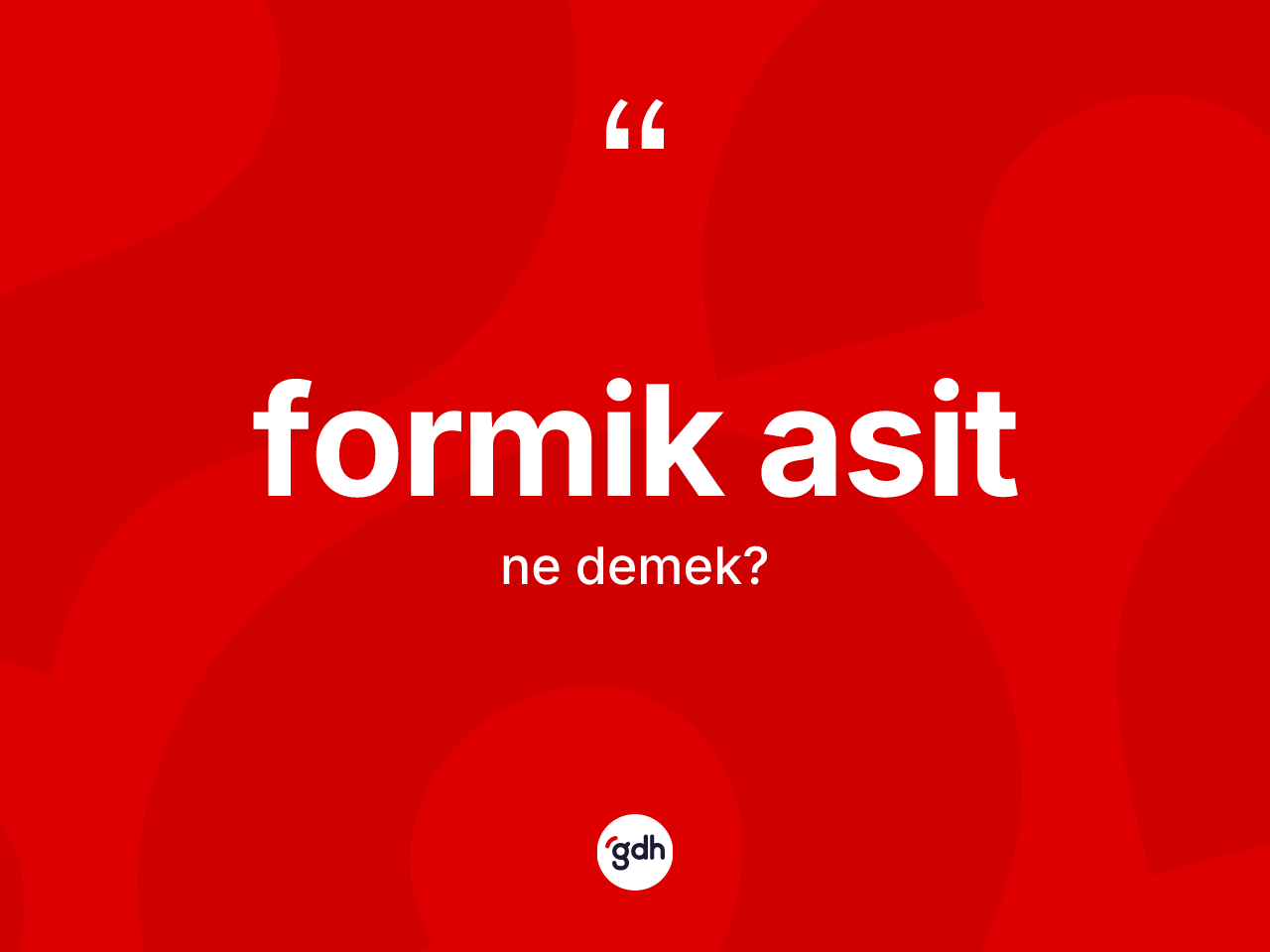 Formik asit kelimesinin tanımı nedir? Formik asit kelimesinin TDK anlamı nedir?