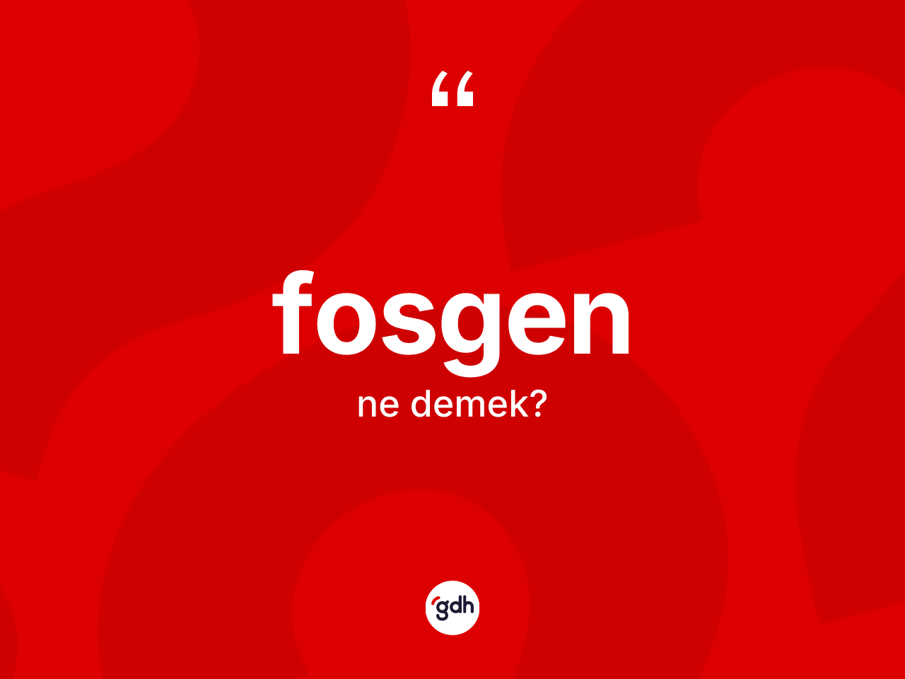 Fosgen ne anlama gelir? Fosgen kelimesinin TDK'ya göre açıklaması nedir?
