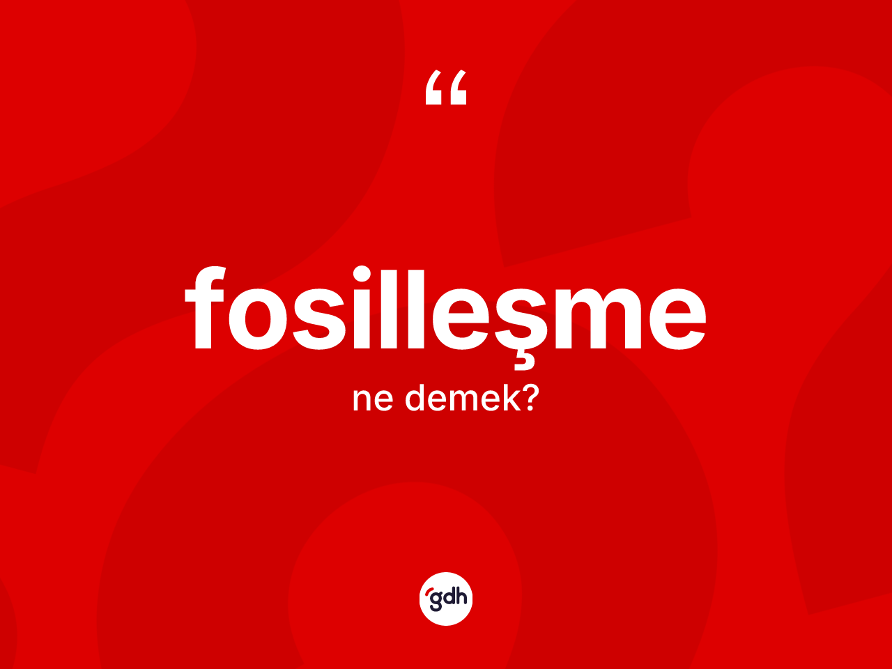 Fosilleşme kelimesinin sözlükteki tanımı nedir? Fosilleşmenin halk arasındaki kullanımı nasıldır?