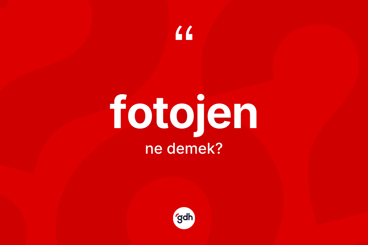 Fotojen kelimesi nedir? Fotojenin TDK'ya göre anlamı nedir?