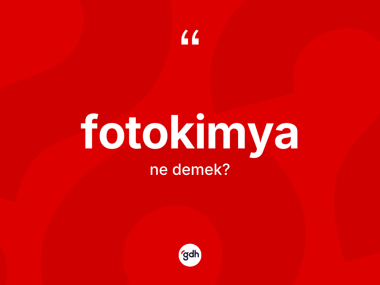 Fotokimya kelimesi ne anlama gelir? Fotokimyanın sözlükteki anlamı nedir?