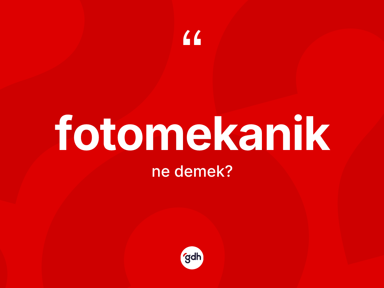 Fotomekanik kelimesinin anlamı nedir? Fotomekaniğin TDK'ya göre anlamı nedir?