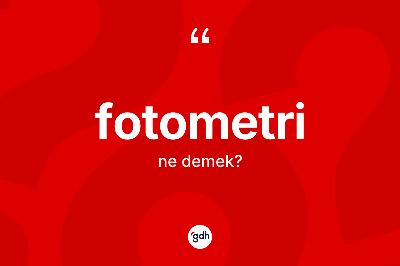 Fotometri kelimesi nedir?