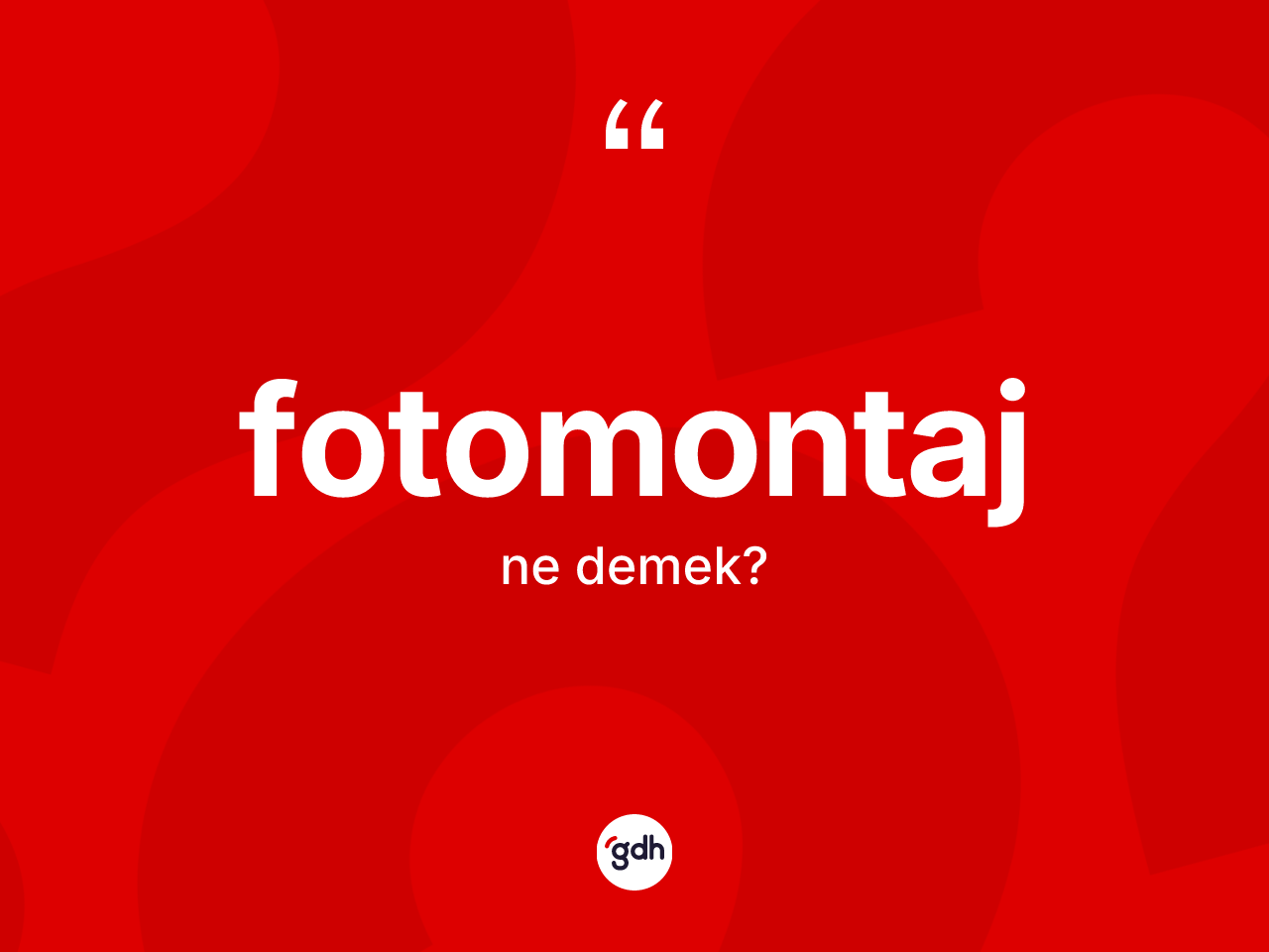 Fotomontaj ne anlama gelir? Fotomontajın TDK'ya göre anlamı nedir?