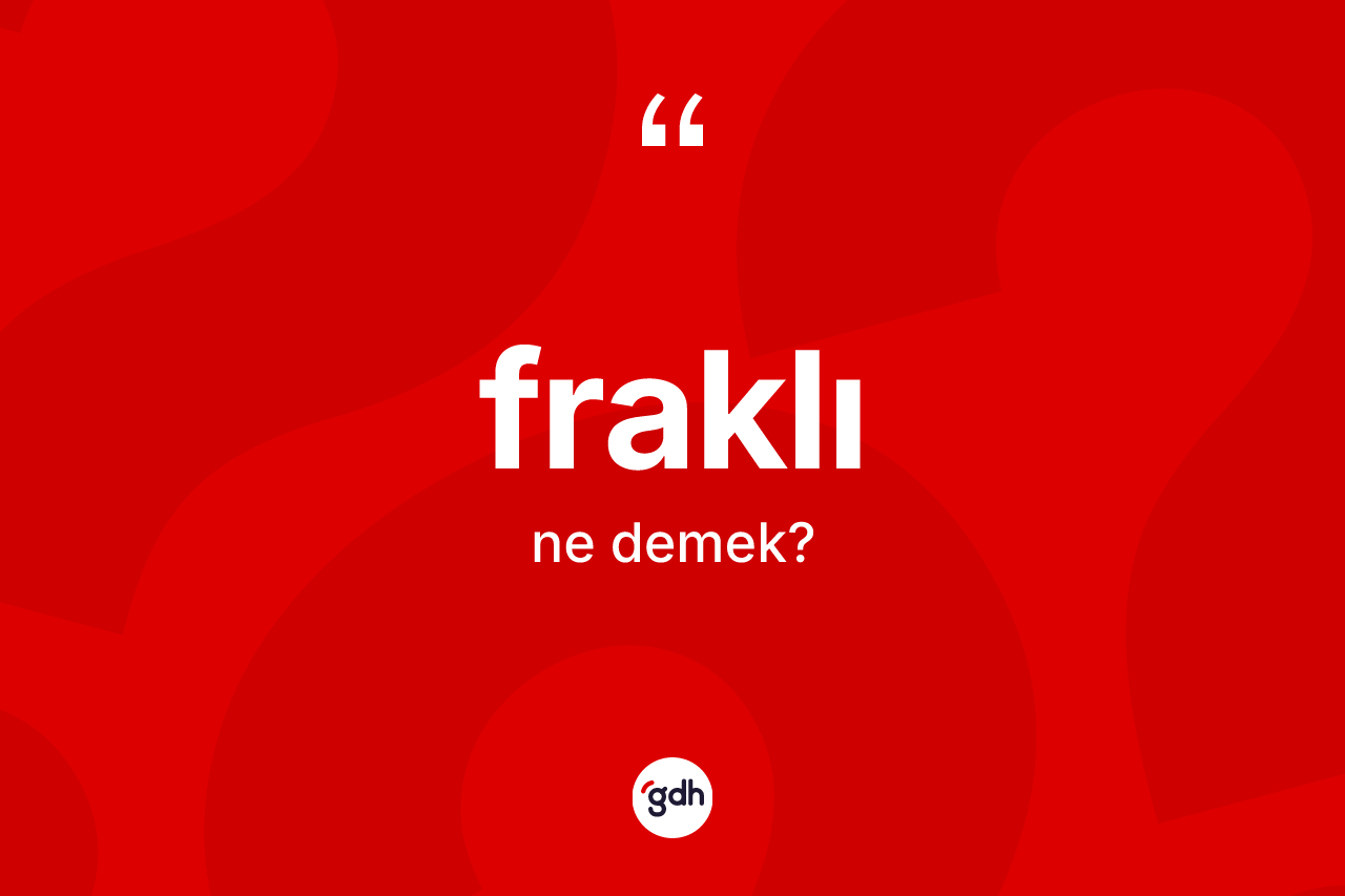 Fraklı kelimesinin tanımı nedir?