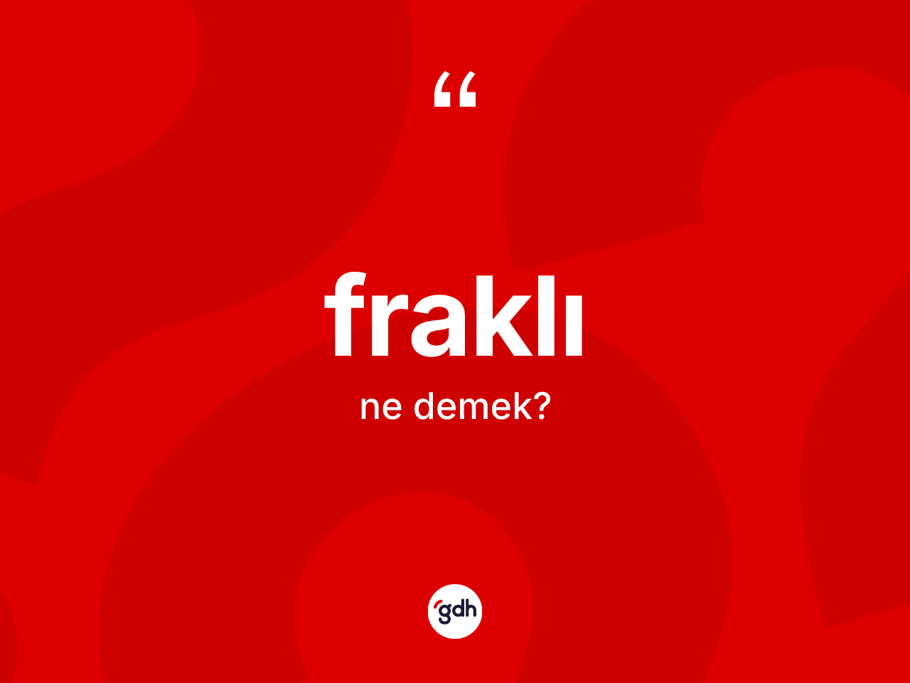 Fraklı kelimesinin tanımı nedir? Fraklının TDK'ya göre anlamı nedir?