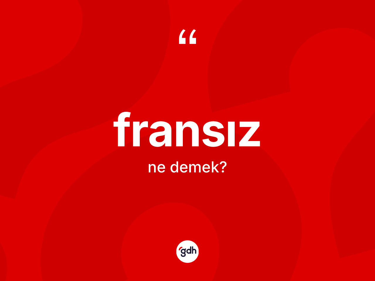 Fransız kelimesinin tanımı nedir? Fransız'ın sözlükteki anlamı nedir?