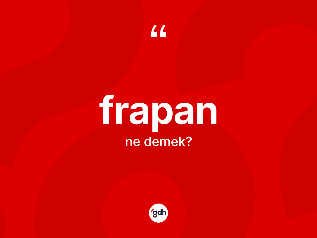 Frapan ne demek? Frapanın TDK'ya göre anlamı nedir?
