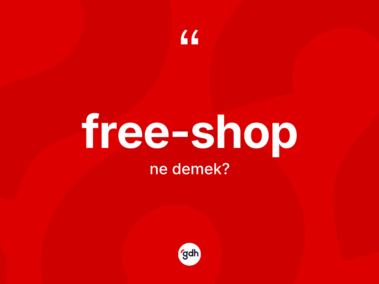 Free-shop kelimesi nedir? Free-shobun TDK'ya göre anlamı nedir?