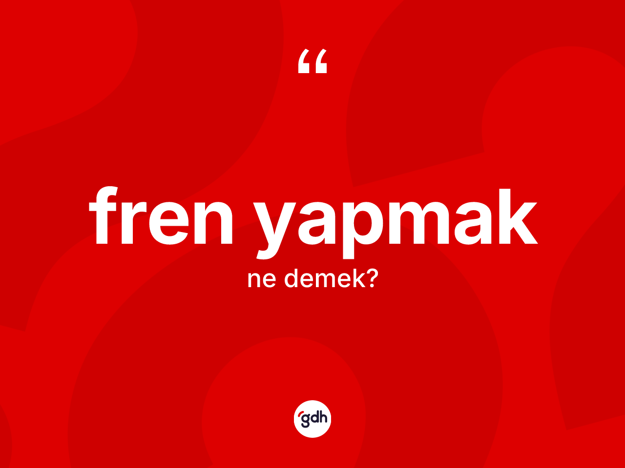 Fren yapmak ifadesinin anlamı nedir? Fren yapmak ifadesi hangi durumlarda kullanılır?