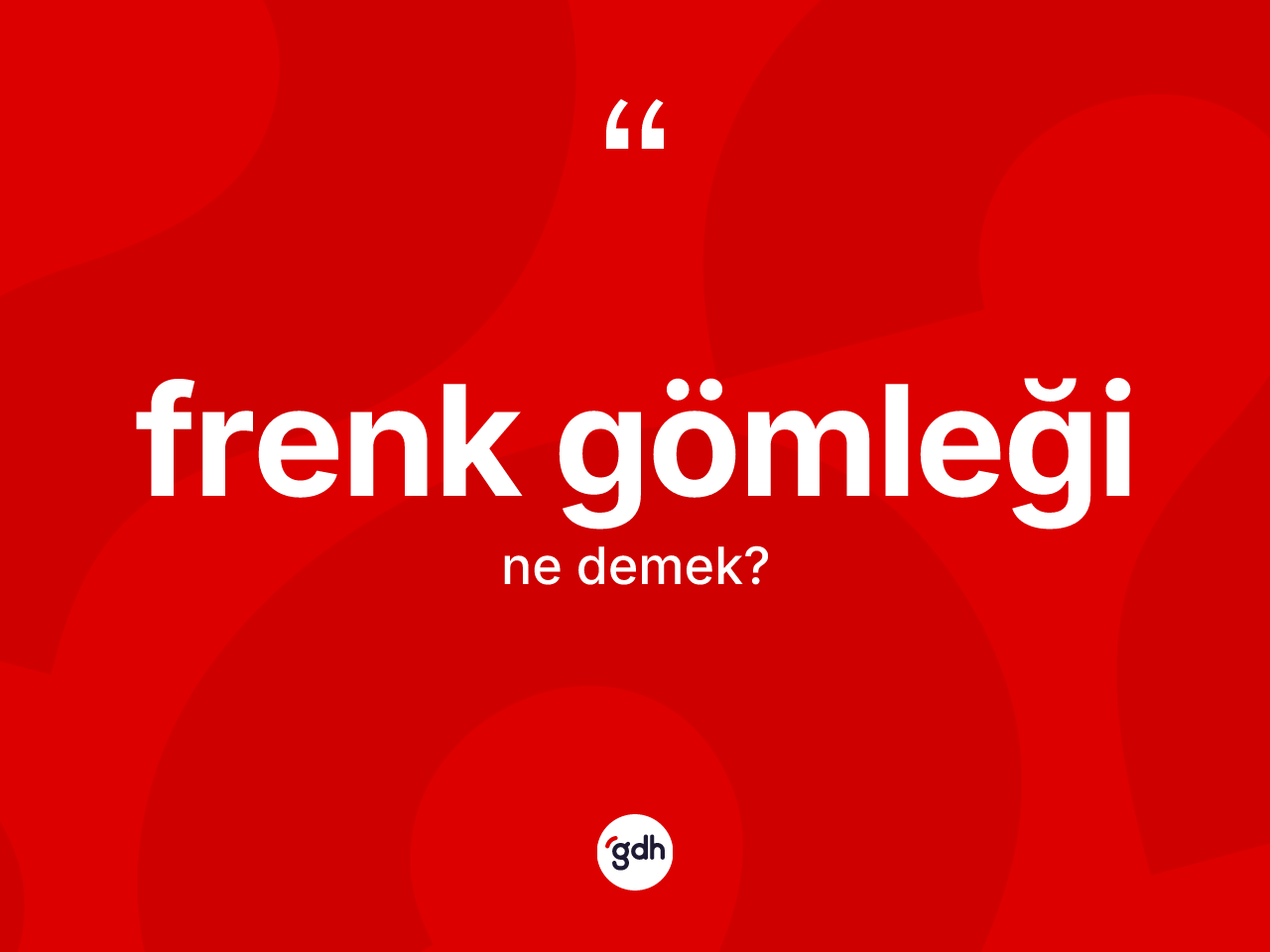 Frenk gömleği kelimesinin sözlükteki tanımı nedir? Frenk gömleğinin TDK'ya göre anlamı nedir?