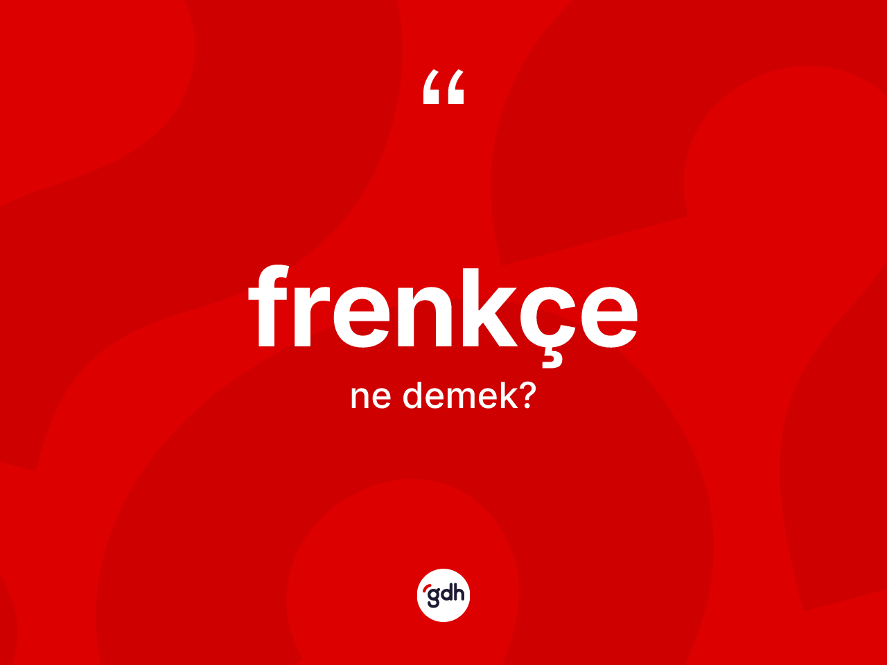 Frenkçe nedir? Frenkçe'nin TDK'ya göre anlamı nedir?