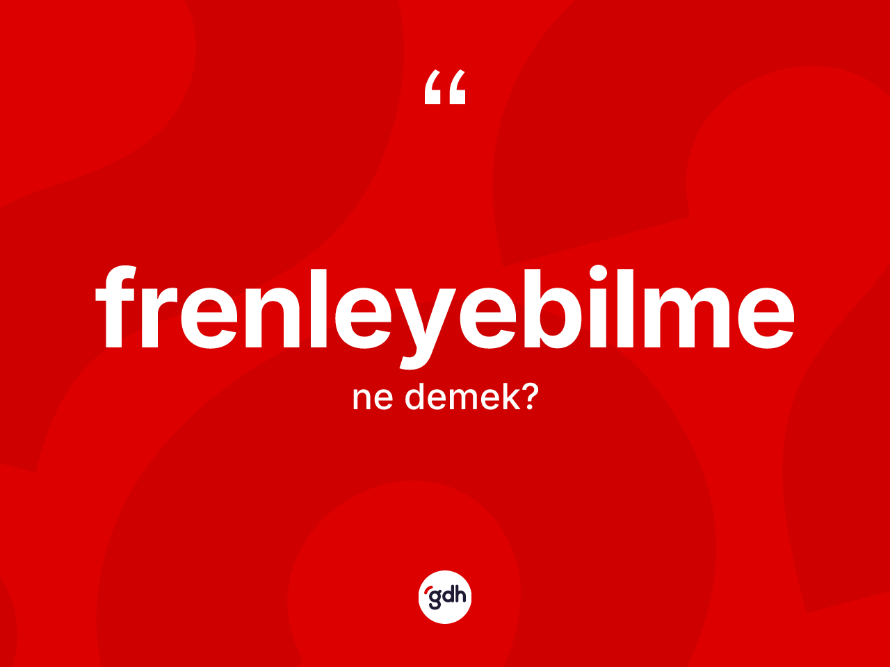 Frenleyebilme kelimesinin tanımı nedir? Frenleyebilmenin TDK'ya göre anlamı nedir?