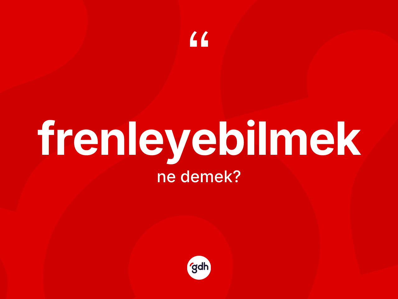 Frenleyebilmek kelimesinin anlamı nedir? Frenleyebilmek kelimesinin özellikleri nelerdir?