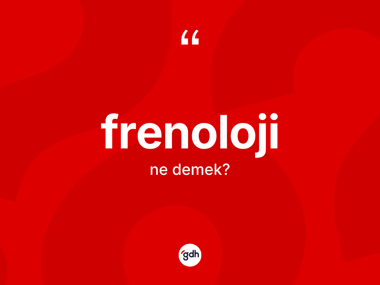 Frenoloji kelimesinin sözlükteki tanımı nedir? Frenolojinin sözlükteki anlamı nedir?